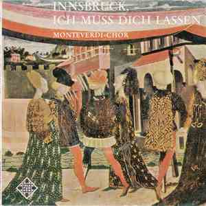 Monteverdi-Chor - Innsbruck, Ich Muß Dich Lassen FLAC
