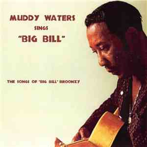 Muddy Waters - Muddy Waters Sings "Big Bill" FLAC