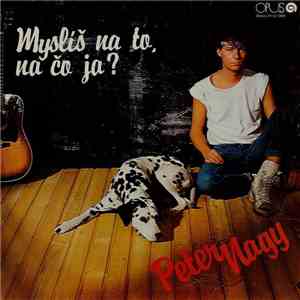 Peter Nagy - Myslíš Na To, Na Čo Ja? FLAC