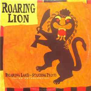Roaring Lion - Roaring Loud - Standing Proud (An Anthology) FLAC