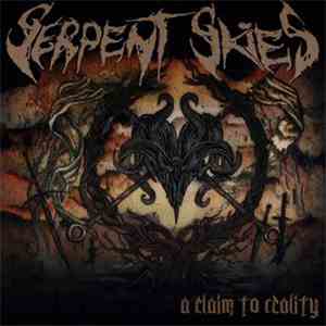 Serpent Skies - A Claim To Reality FLAC
