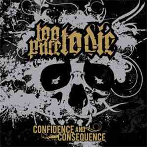 Too Pure To Die - Confidence And Consequence FLAC