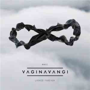 Vagina Vangi - Locked Forever FLAC