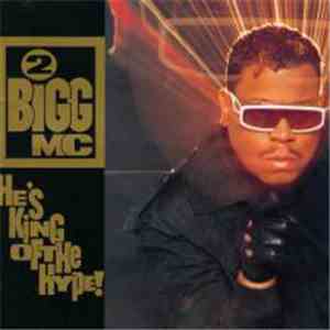 2 Bigg MC - He's King Of The Hype! FLAC