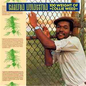 Carlton Livingston - 100 Weight Of Collie Weed FLAC