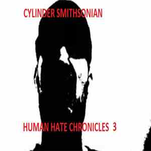 Cylinder Smithsonian - Human Hate Chronicles 3 FLAC