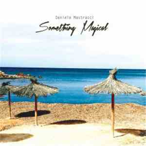 Daniele Mastracci - Something Magical FLAC