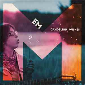Em McKeever - Dandelion Wishes FLAC