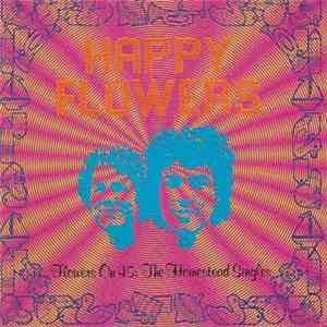 Happy Flowers - Flowers On 45: The Homestead Singles FLAC