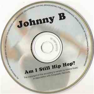 Johnny B - Am I Still Hip Hop? FLAC