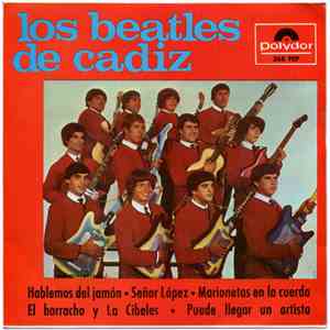 Los Beatles De Cádiz - Hablemos Del Jamón / Señor López / Marionetas En La Cuerda / El Borracho Y La Cibeles / Puede Llegar Un Artista FLAC