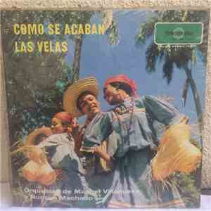 Luis Gomez Con Manuel Villanueva Y Su Orquesta Y Nuncira Machado - Como Se Apagan Las Velas FLAC