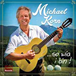 Michael Korn  - … So Wia I Bin! FLAC