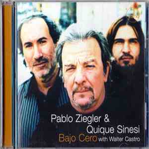 New Tango Duo - Pablo Ziegler & Quique Sinesi Special guest Walter Castro - Bajo Cero FLAC