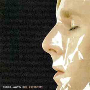 Richie Hawtin - DE9 | Combined FLAC