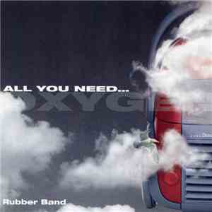 Rubber Band - All You Need Is... Oxygen FLAC