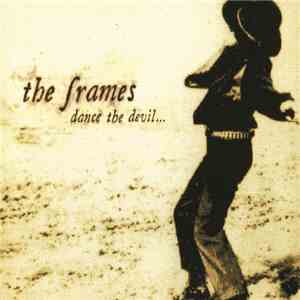 The Frames - Dance The Devil… FLAC