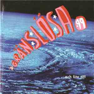 Various - Gränslösa -99 ...Och Lite Till FLAC