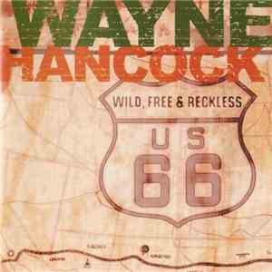 Wayne Hancock - Wild, Free & Reckless FLAC