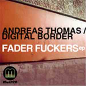 Andreas Thomas  / Digitalborder - Faderfuckers EP FLAC