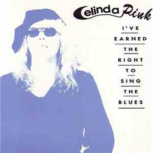 Celinda Pink - I've Earned The Right To Sing The Blues FLAC