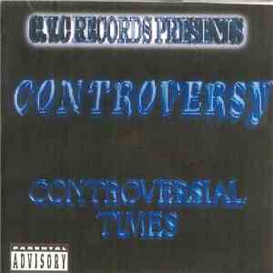 Controversy - Controversial Times FLAC