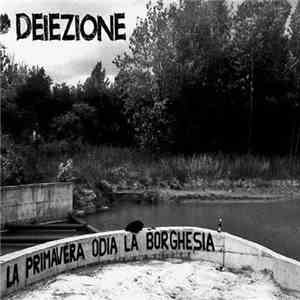 Deiezione HC - La Primavera Odia La Borghesia FLAC