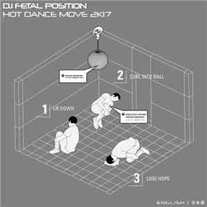 DJ Fetal Position - Hot Dance Move 2k17 FLAC