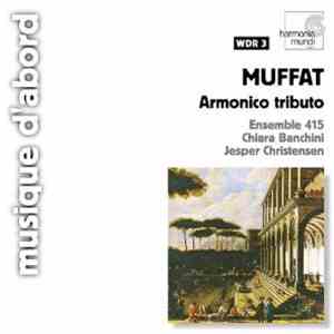 Georg Muffat - Ensemble 415, Chiara Banchini, Jesper Christensen - Armonico Tributo FLAC