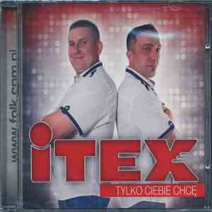 Itex - Tylko Ciebie Chcę FLAC