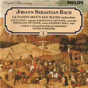 Johann Sebastian Bach - Peter Schreier, Lucia Popp, Marjana Lipovšek, Eberhard Büchner, Robert Hall - La Pasión Según San Mateo (Selección) FLAC