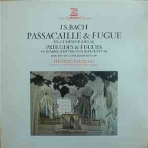 J.S. Bach - Hedwig Bilgram - Passacaille & Fugue En Ut Mineur BWV 582 / Préludes & Fugues En Mi Mineur BWV 548 / En Si Mineur BWV 544 / Trio BWV 655 / Chorals BWV 632 & 709 FLAC