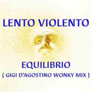 Lento Violento - Equilibrio (Gigi D'Agostino Wonky Mix) FLAC
