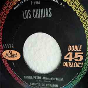 Los Chijuas - Arriba Petra = Hooray For Hazel FLAC