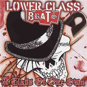 Lower Class Brats - A Class Of Our Own FLAC