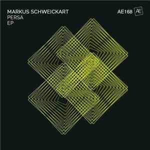 Markus Schweickart - Persa EP FLAC