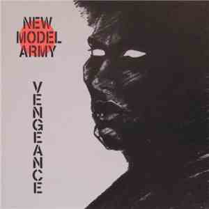 New Model Army - Vengeance - The Independent Story FLAC
