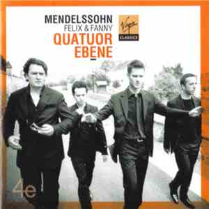 Quatuor Ebène - Felix Mendelssohn, Fanny Mendelssohn Hensel - Mendelssohn: Felix & Fanny FLAC