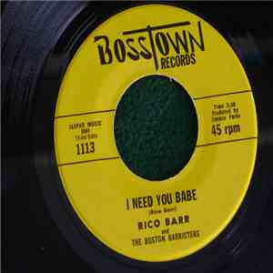 Rico Barr And The Boston Barristers - I Need You Babe FLAC
