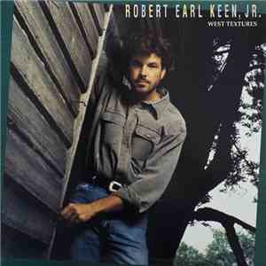 Robert Earl Keen, Jr. - West Textures FLAC