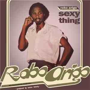 Robo Arigo & His Konastone Majesty - Sexy Thing FLAC