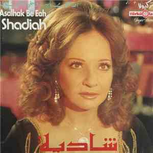 شادية = Shadiah - اصالحك بايه .. وأحلى الأغاني = Asalhak Be Eah FLAC