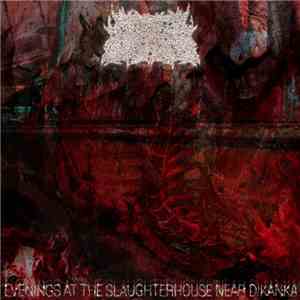X's Xenial Xanthippes Xenophobia (xXxXxXxXx) - Evenings At The Slaughterhouse Near Dikanka FLAC