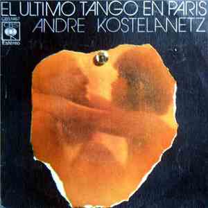 Andre Kostelanetz - El Último Tango En Paris FLAC