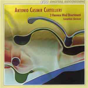 Antonio Casimir Cartellieri, Consortium Classicum - 3 Viennese Wind Divertimenti FLAC