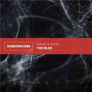 DJ W4cko & Avero - The Blue FLAC