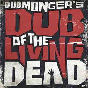 Dubmonger - Dub Of The Living Dead FLAC