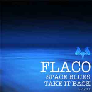 Flaco  - Space Blues / Take It Back FLAC
