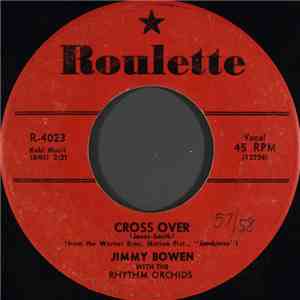 Jimmy Bowen With The Rhythm Orchids - Cross Over / It's Shameful FLAC