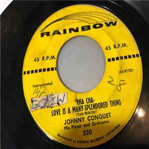 Johnny Conquet His Piano And Orch. - Cha Cha - Love Is A Many-Splendored Thing / Mexican Merengue FLAC